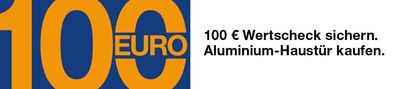 Beim Kauf einer Aluminiumtür einen 100€ Wertcheck sichern! 